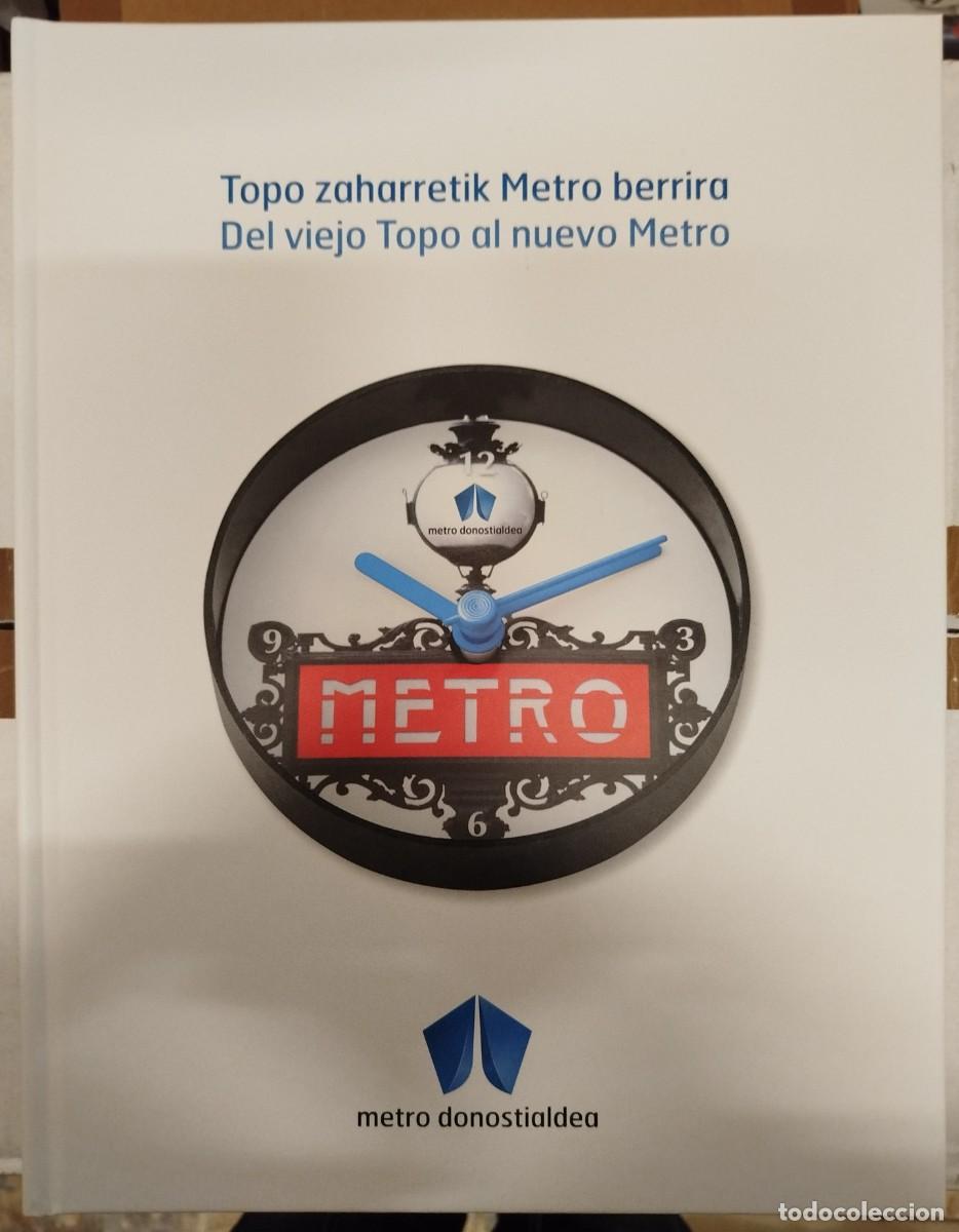Libros: DEL VIEJO TOPO AL NUEVO METRO - METRO DONOSTIALDEA. DAVID GARC&Iacute;A CASTRO - LIBRO TRENES NO OLAIZOLA