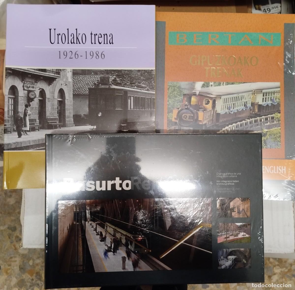 Libros: EL FERROCARRIL DEL UROLA 10 GIPUZKOAKO TRENAK BASURTO REKALDE CR&Oacute;NICA INTEGRACI&Oacute;N JUANJO OLAIZOLA