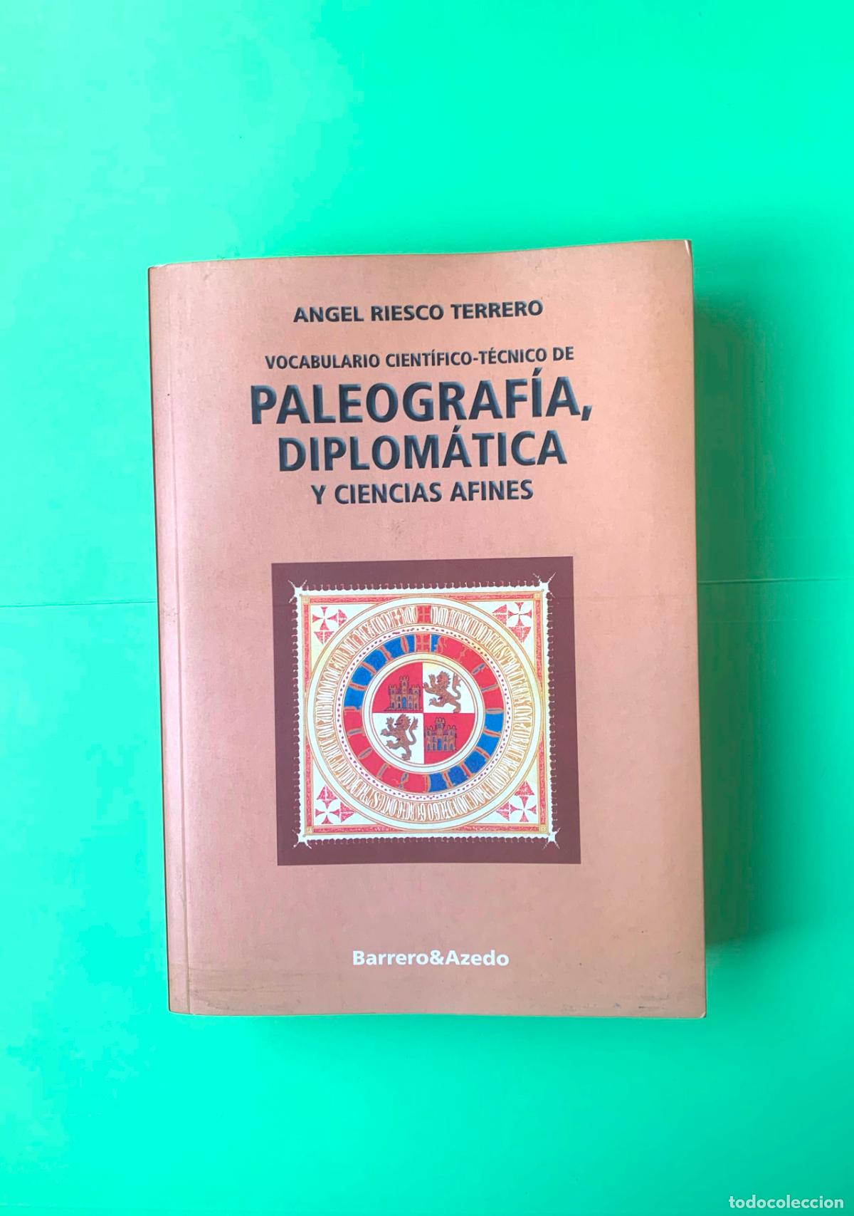 Libros: Vocabulario cient&iacute;fico-t&eacute;cnico de Paleograf&iacute;a, Diplom&aacute;tica y ciencias afines (A. Riesco; 2003) 1&ordf; ed