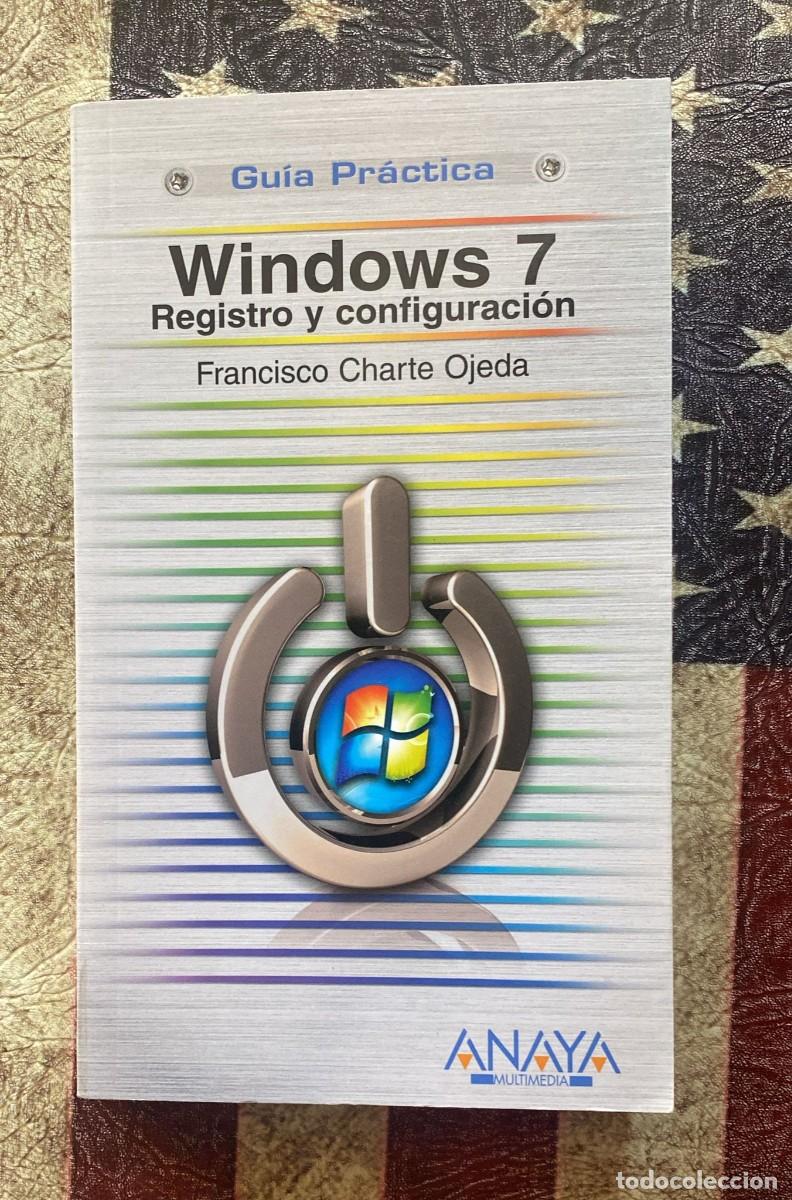 Libros: Libro &rdquo; Windows 7, registro y configuraci&oacute;n &rdquo;, de Francisco Charte Ojeda G1