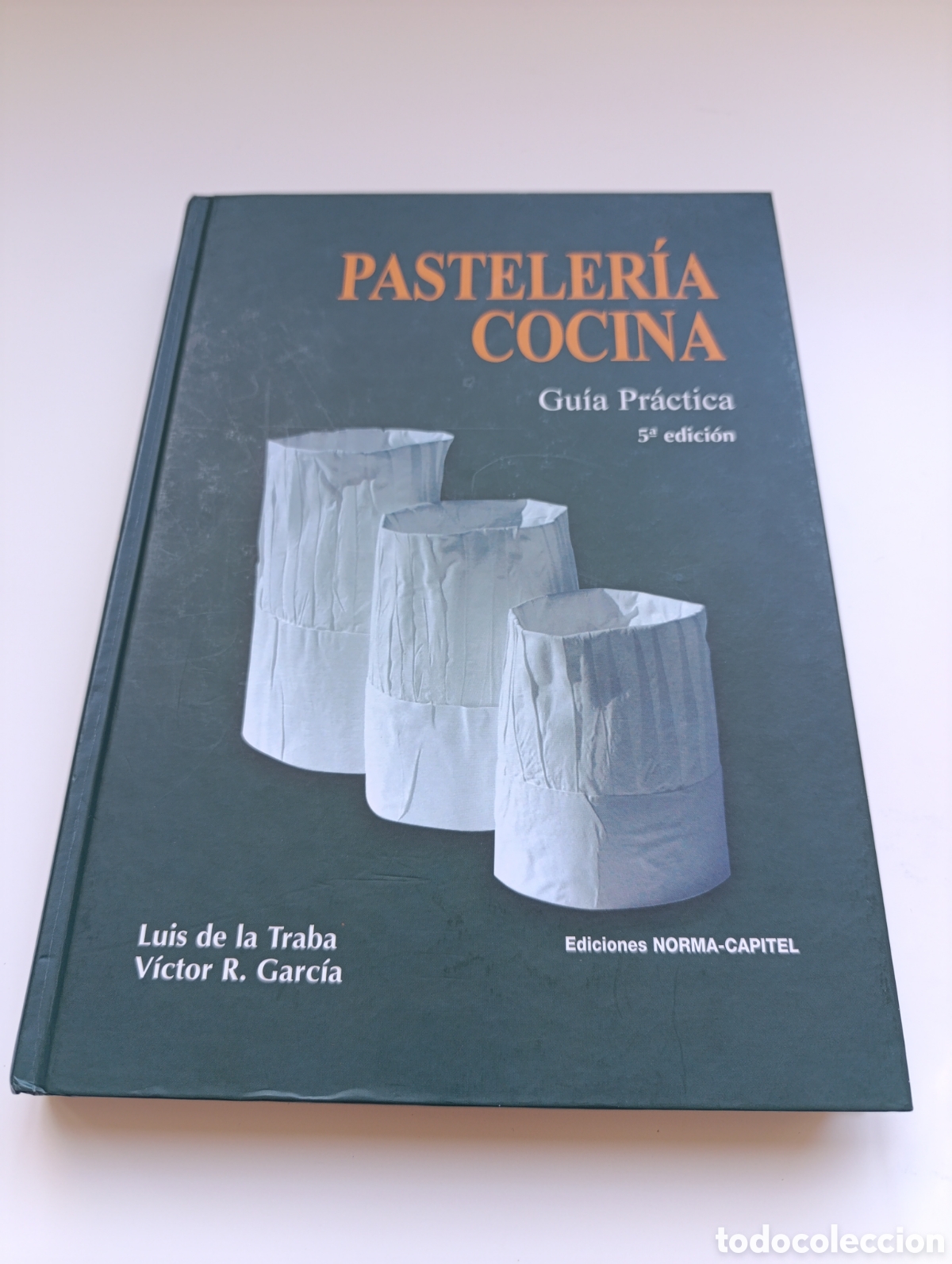 Libros: Pasteler&iacute;a cocina guia practica Luis de la Traba. V&iacute;ctor R. garc&iacute;a