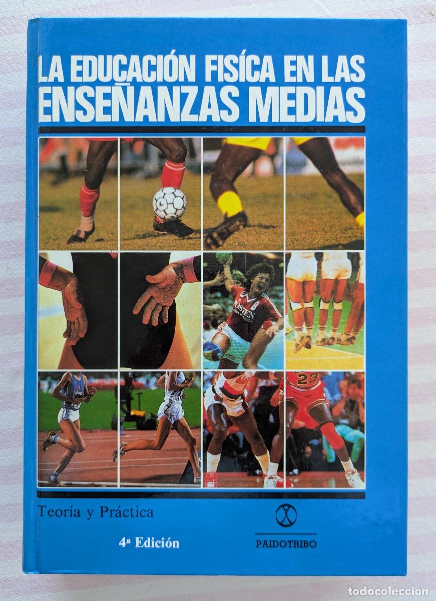 Libros: La Educaci&oacute;n F&iacute;sica en las Ense&ntilde;anzas medias 4a Edici&oacute;n