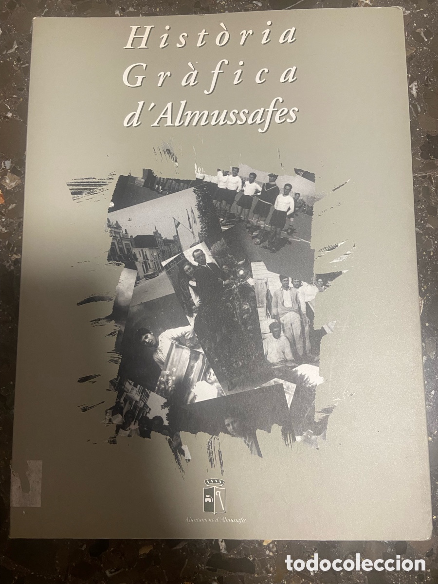Libros: Libro sobre la historia gr&aacute;fica de Almussafes.