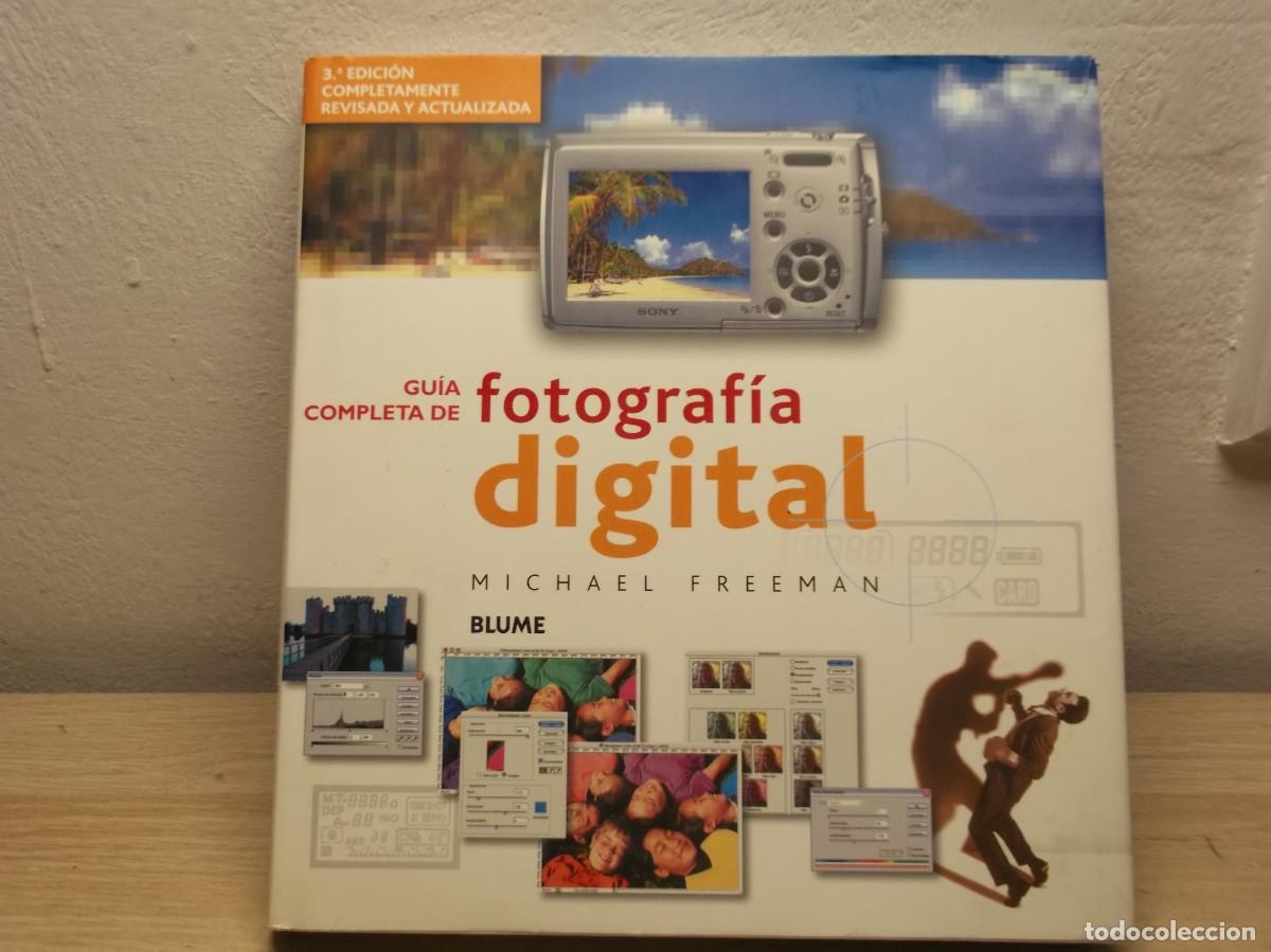 Libros: GUIA COMPLETA FOTOGRAFIA DIGITAL 3&ordf;ED de MICHAEL FREEMAN -Tapa DURA