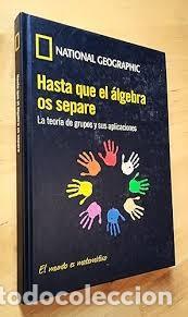Libros: Hasta que el &aacute;lgebra os separe. La teor&iacute;a de grupos y sus aplicaciones.