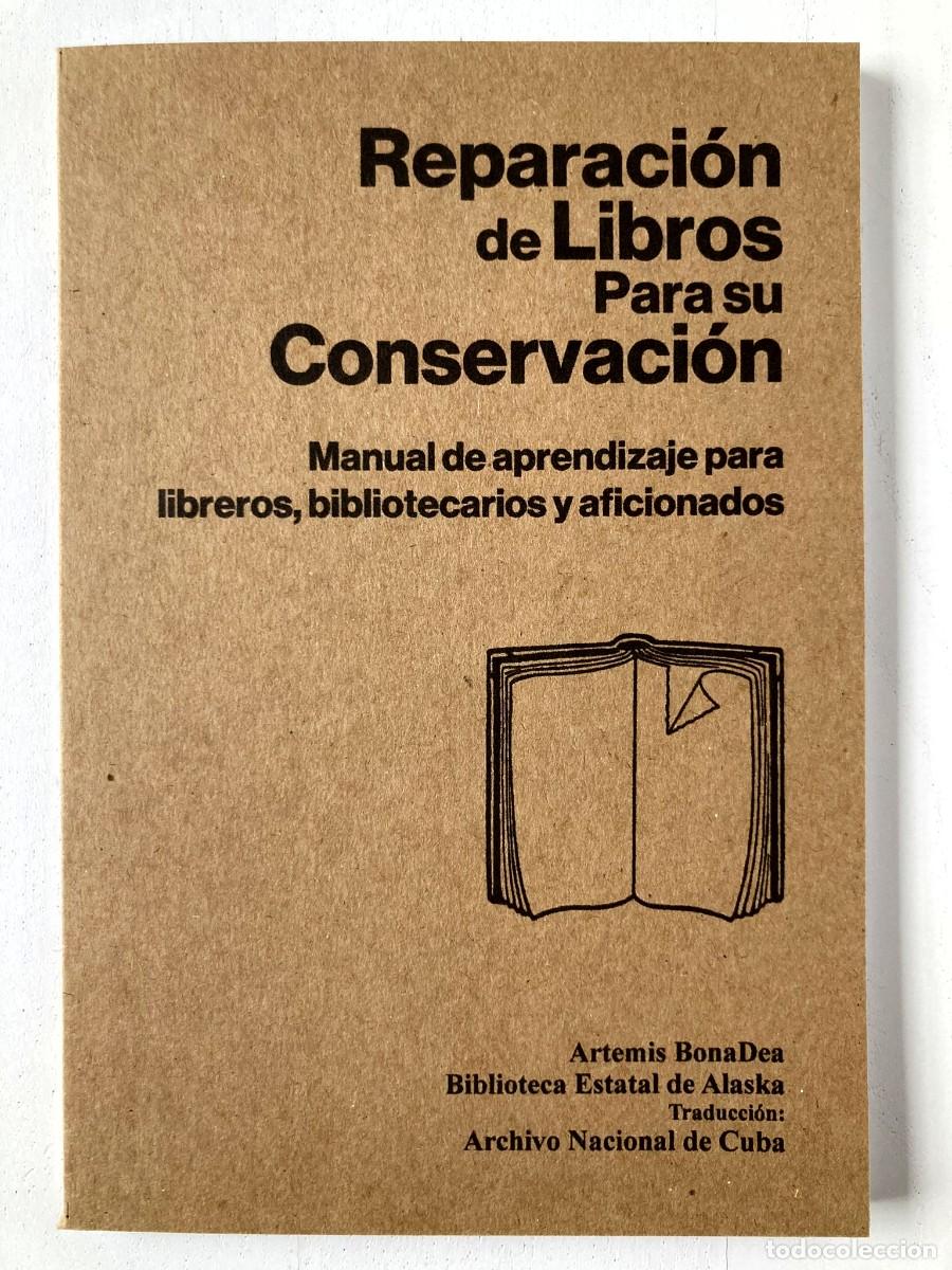 Libros: MANUAL PARA LA CONSERVACI&Oacute;N, REPARACI&Oacute;N Y RESTAURACI&Oacute;N DE LIBROS.