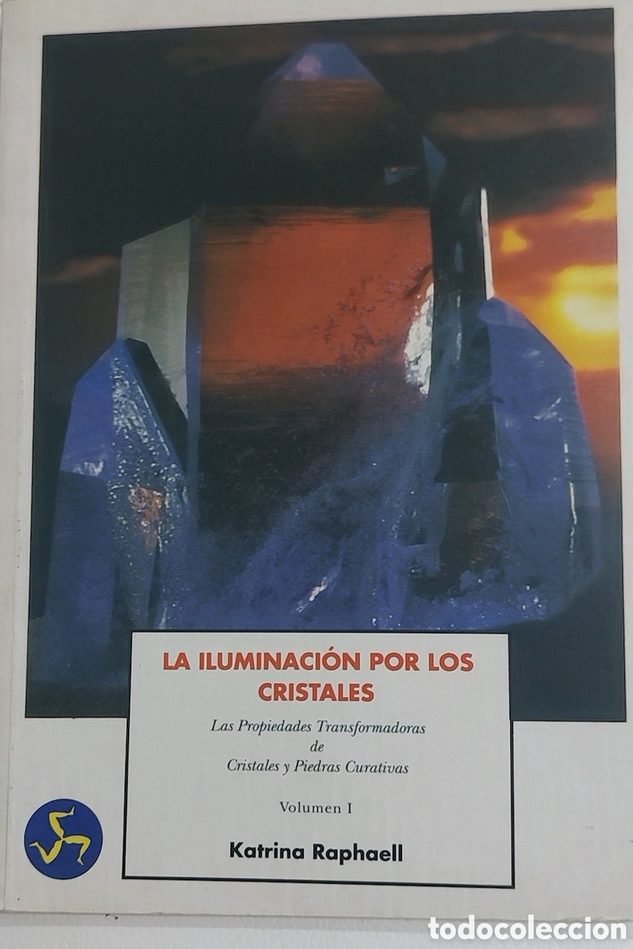 Libros: LA ILUMINACION POR LOS CRISTALES. VOLUMEN 1