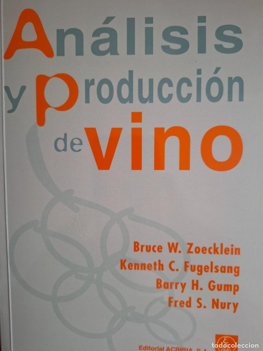 Libros: an&aacute;lisis y producci&oacute;n de vino Bruce W Zoecklein Kenneth C Fugelsang Barry H Gump Fred S Nury
