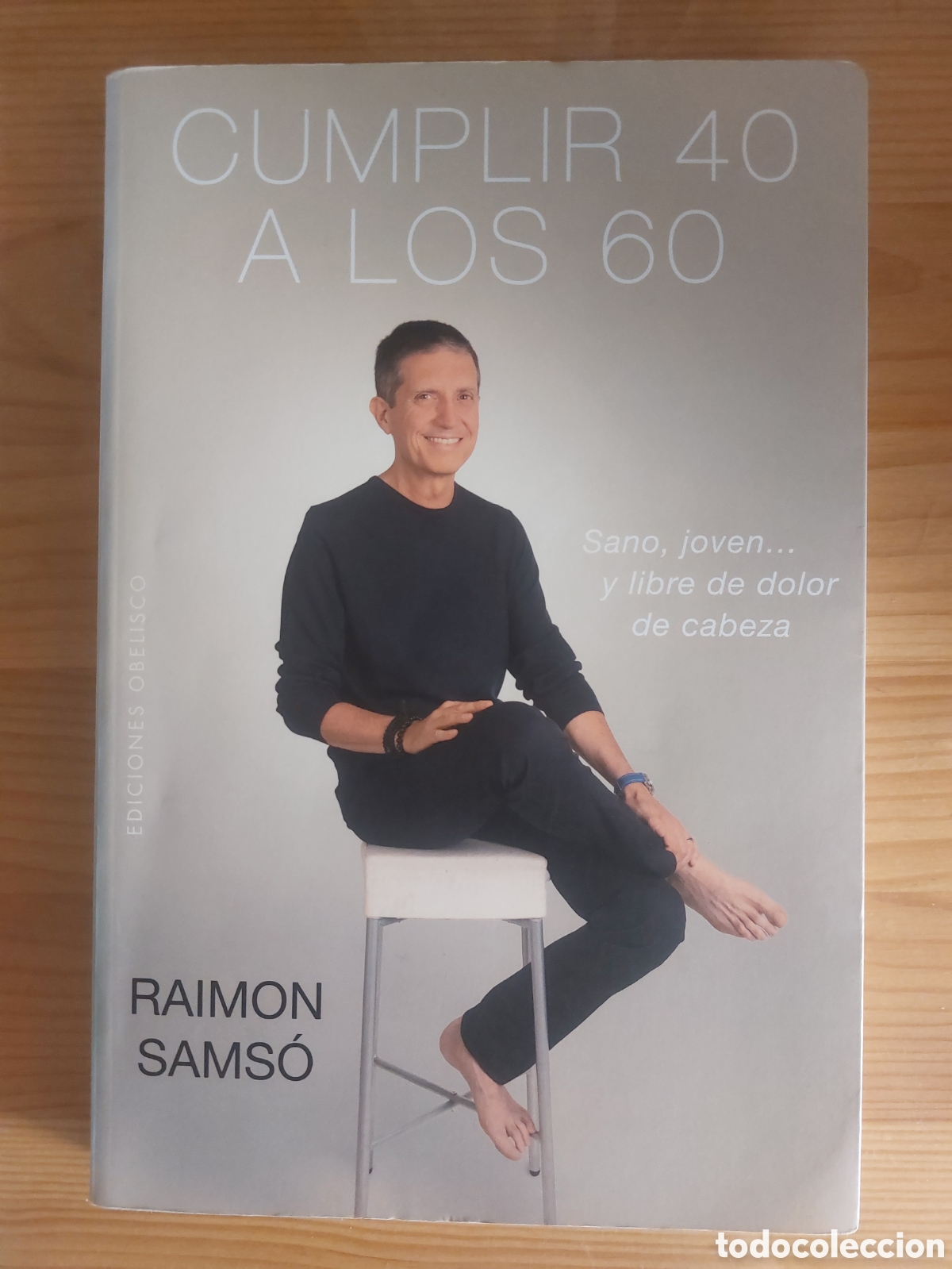 Libros: Cumplir 40 a los 60. Raimon Sams&oacute;