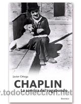 Libros: Chaplin. La sonrisa del vagabundo - Javier Ortega - Foto 1