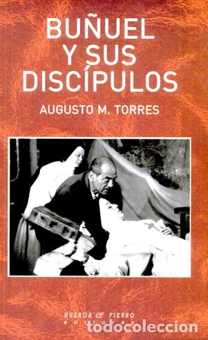 Libros: TORRES, Augusto M.  Bu&ntilde;uel y sus disc&iacute;pulos.  2005. - Foto 1