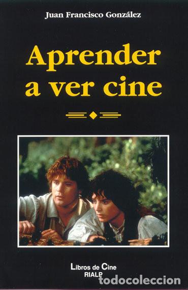 Libros: Aprender a ver cine - Juan Francisco Gonz&aacute;lez - Foto 1