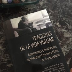Libros: TRAGEDIAS DE LA VIDA VULGAR. ADAPTACIONES E IRRADIACIONES DE WENCESLAO FERNÁNDEZ FLOREZ EN EL CINE. Lote 284087298