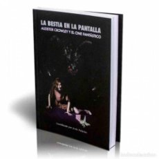 Libros: LA BESTIA EN LA PANTALLA, ALEISTER CROWLEY Y EL CINE FANTÁSTICO - PALACIOS DESCATALOGADO!!! OFERTA!!