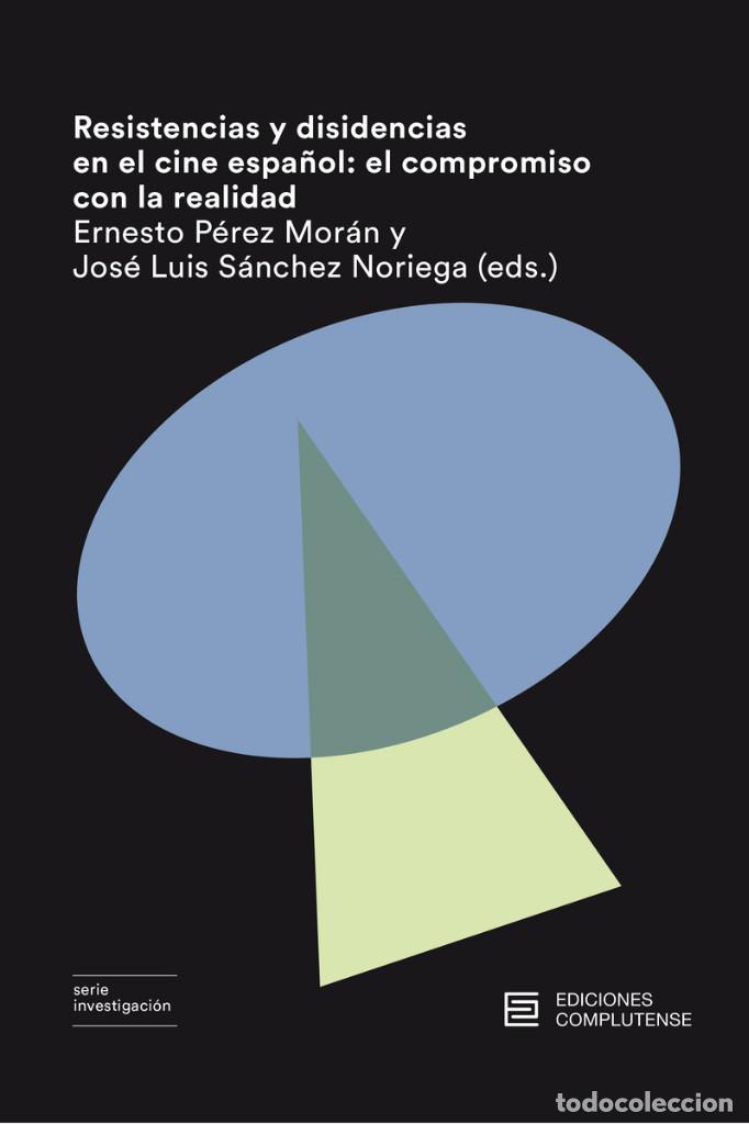 Libros: Resistencias y disidencias en el cine español - Ernesto Pérez Morán/José Luis Sánchez Noriega - Foto 1 - 301529878