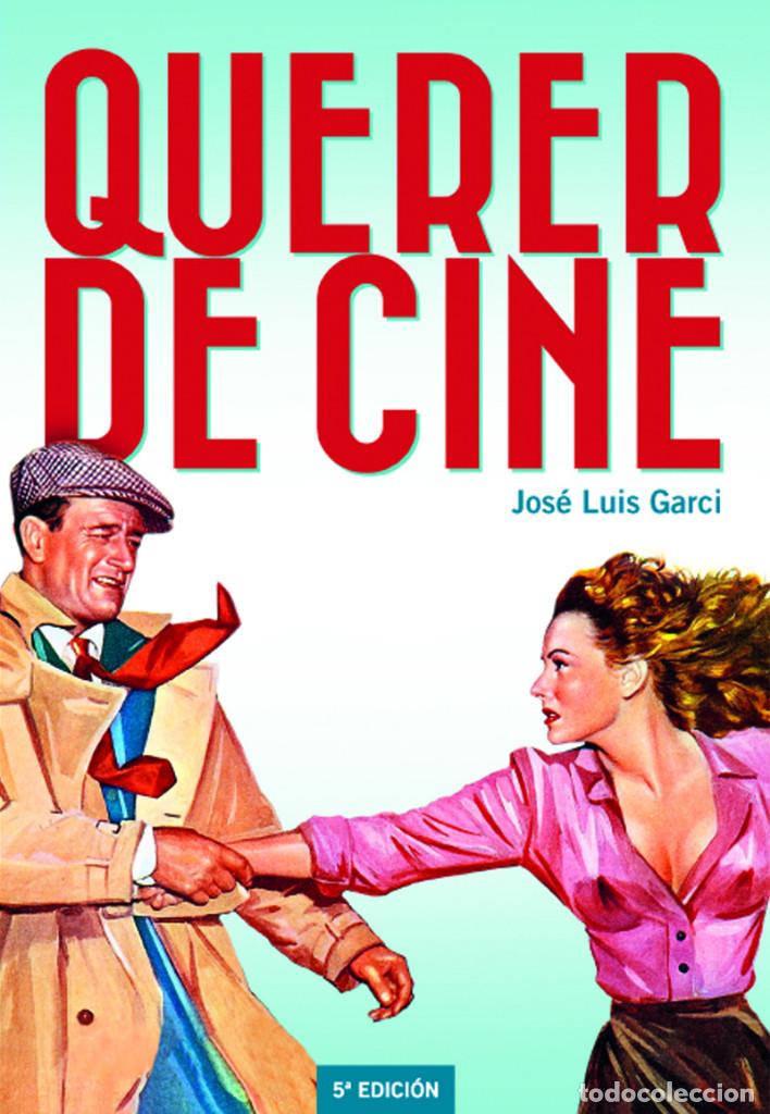 Libros: QUERER DE CINE - Jos&eacute; Luis Garci - Foto 1
