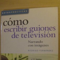 Libros: CÓMO ESCRIBIR GUIONES DE TELEVISIÓN. RODRIGO FERNANDEZ LABRIOLA. LONGSELLER, 2005. Lote 312681748
