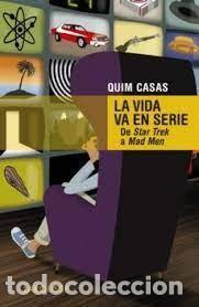 Libros: La vida va en serie Quim Casas - Foto 1