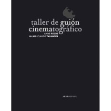 Libros: ANNE ROCHE / MARIE-CLAUDE TARANGER. EL TALLER DEL GUIÓN CINEMATOGRÁFICO. ABADA EDITORES. Lote 329857693