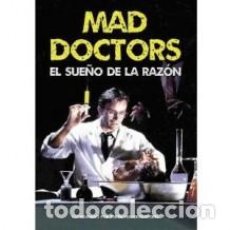 Libros: LIBRO TÍTULO: MAD DOCTORS. EL SUEÑO DE LA RAZÓN AUTOR: RUBÉN HIGUERAS FLORES (COORD.). Lote 340101768