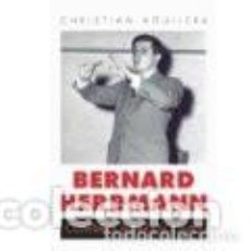 Libros: BERNARD HERRMANN. CUMBRES BORRASCOSAS AUTORES: CHRISTIAN AGUILERA. Lote 362608765