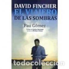 Libros: DAVID FINCHER. EL VIAJERO DE LAS SOMBRAS AUTOR: PAU GÓMEZ. Lote 364423486