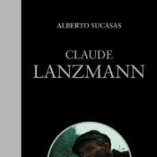 Libros: CLAUDE LANZMANN - SUCASAS, ALBERTO. Lote 364621746