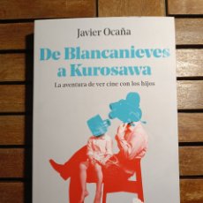 Libros: JAVIER OCAÑA DE BLANCANIEVES A KUROSAWA: LA AVENTURA DE VER CINE CON LOS HIJOS PENINSULA. 2021