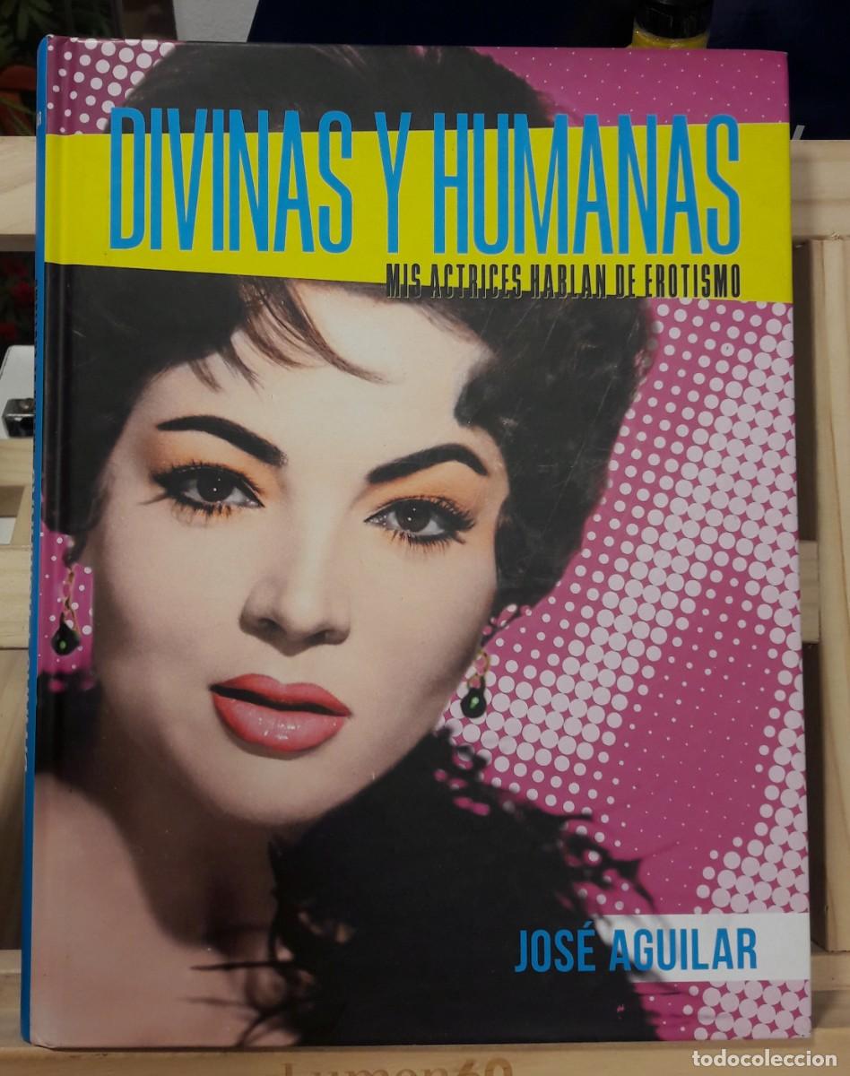 Libros: DIVINAS Y HUMANAS - MIS ACTRICES HABLAN DE EROTISMO - Foto 1