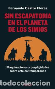 B&uuml;cher: Sin escapatoria en el Planeta de los simios - Castro Fl&oacute;rez, Fernando