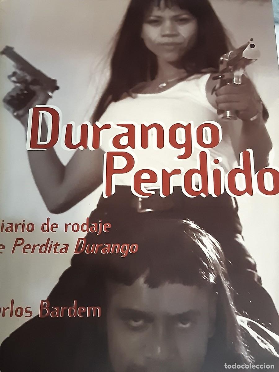 Libros: Durango perdido diario del rodaje de Perdita Durango Carlos Bardem - Foto 1