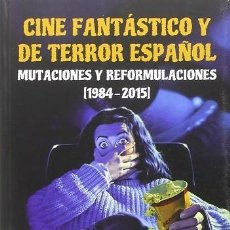 Libros: CINE FANTÁSTICO Y DE TERROR ESPAÑOL 1984-2015
