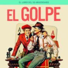 Libros: EL GOLPE. EL LIBRO DEL 50 ANIVERSARIO - ALVAREZ, JUAN LUIS / CABANELAS, LUCIA M. / LABORDABARCELO,