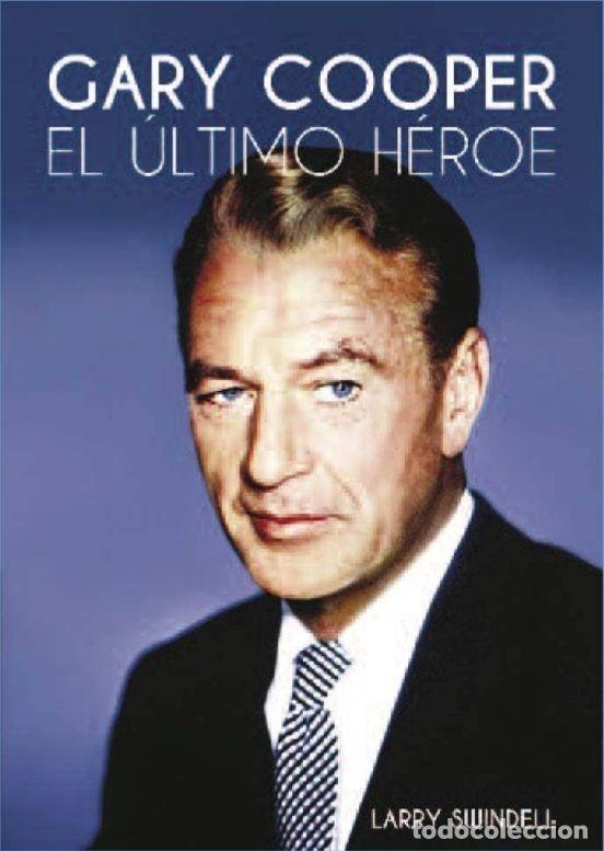 Libros: GARY COOPER, EL &Uacute;LTIMO H&Eacute;ROE Autor: LARRY SWINDELL - Foto 1