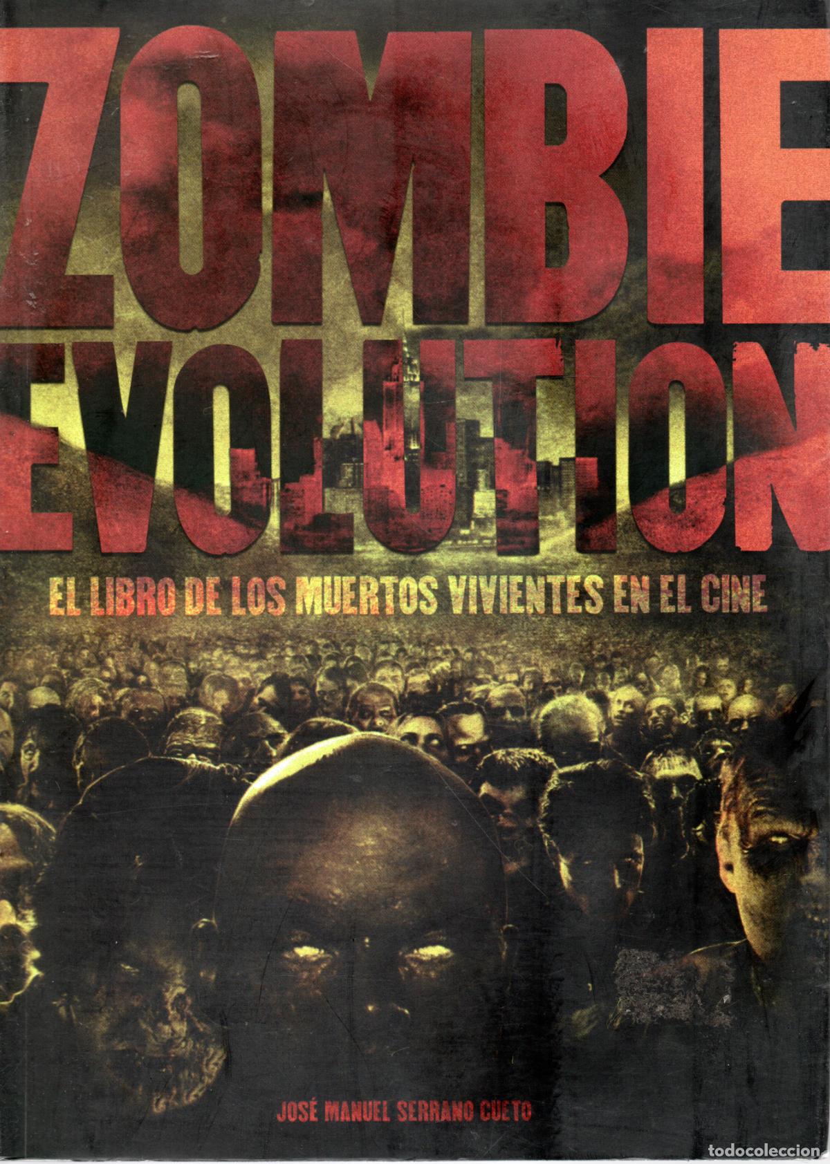 Libros: ZOMBIE EVOLUTION EL LIBRO DE MUERTOS VIVIENTES EN EL CINE - JOS&Eacute; MANUEL SERRANO CUETO - Foto 1
