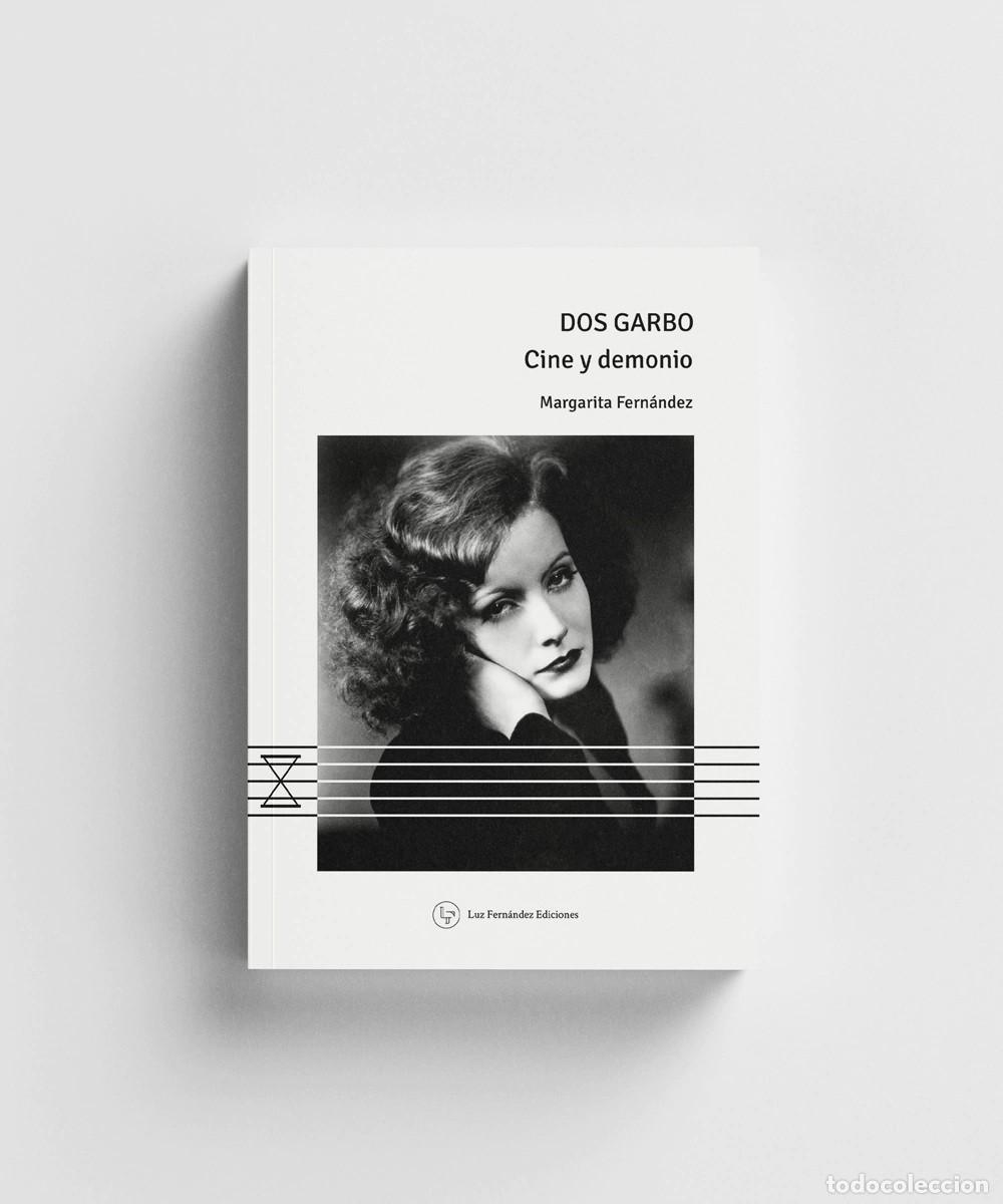 Libros: MARGARITA FERN&Aacute;NDEZ &ndash; DOS GARBO. CINE Y DEMONIO &ndash; LUZ FERN&Aacute;NDEZ EDICIONES &ndash; 2020 - LM