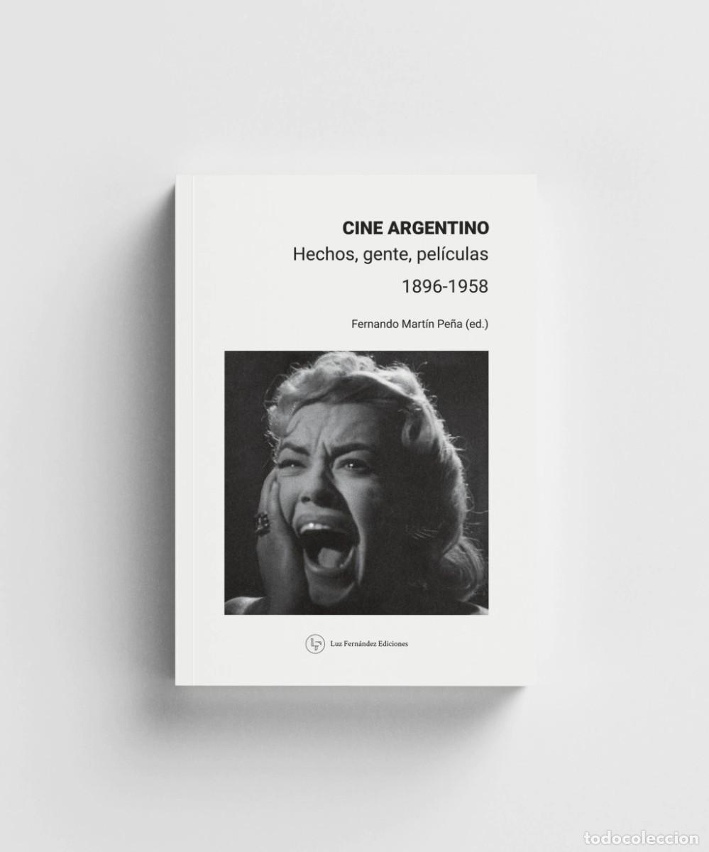 Libros: FERNANDO MART&Iacute;N PE&Ntilde;A (ed.) &ndash; CINE ARGENTINO: HECHOS, GENTE, PEL&Iacute;CULAS. 1896-1958 &ndash; LM