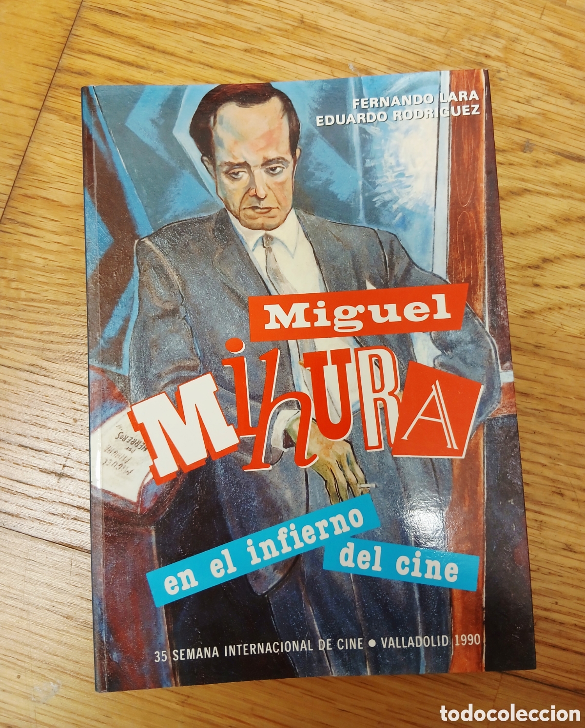Libros: ​Miguel Mihura, En El Infierno Del Cine (Seminci 1990) - &iexcl;Firmado/Dedicado