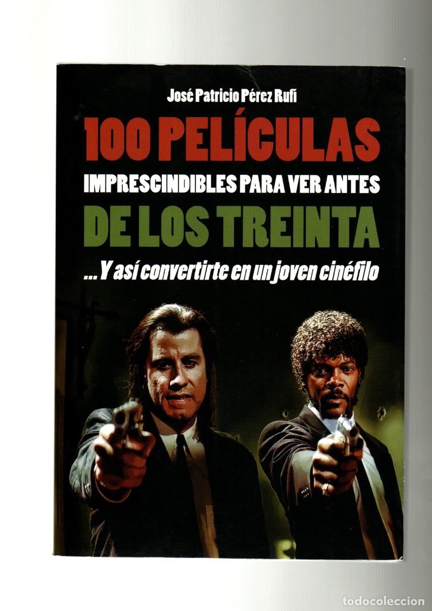 Libros: 100 Pel&iacute;culas Imprescindibles para ver antes de los treinta Edici&oacute;n del 2016 contiene 288 p&aacute;ginas