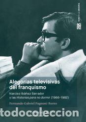 Libros: Alegor&iacute;as televisivas del franquismo. Narciso Ib&aacute;&ntilde;ez Serrador y las historias para no dormir