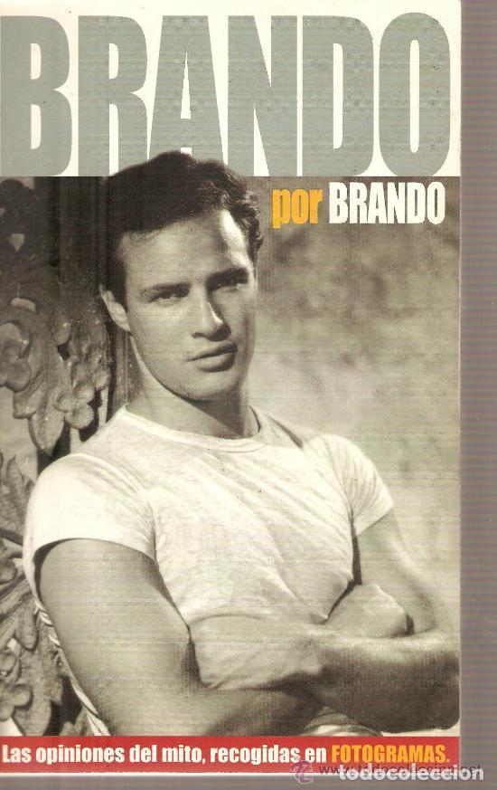 Libros: Brando por Brando Las opiniones del mito, recogidas en Fotogramas en 2004 contiene 160 P&aacute;ginas