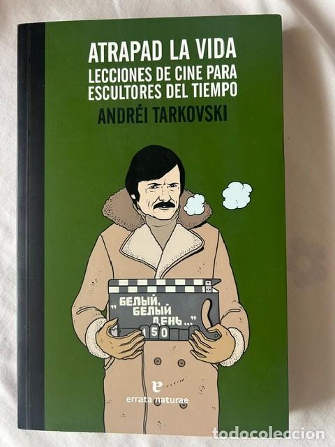 books: Atrapad la vida. Lecciones de vida para escultores del tiempo -Andrei Tarkovski-