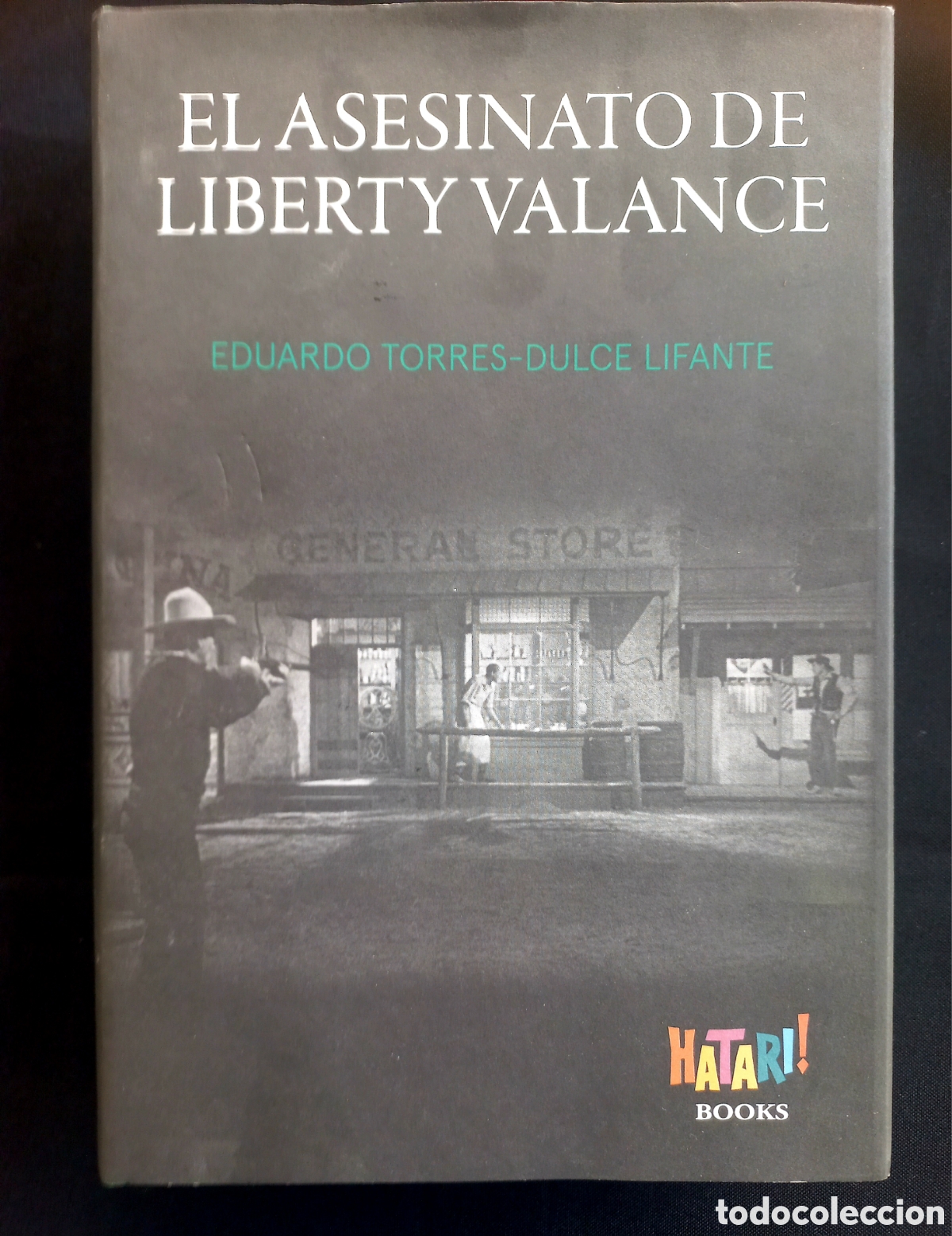 Libros: ASESINATO DE LIBERTY VALANCE. TORRES-DULCE LIFANTE