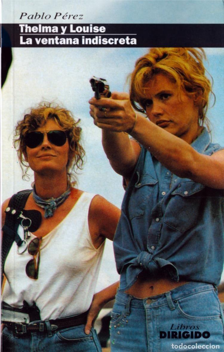 Livres: THELMA Y LOUISE / LA VENTANA INDISCRETA