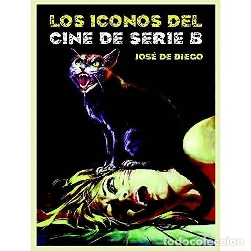 Libros: LOS ICONOS DEL CINE DE SERIE B. LIBRO