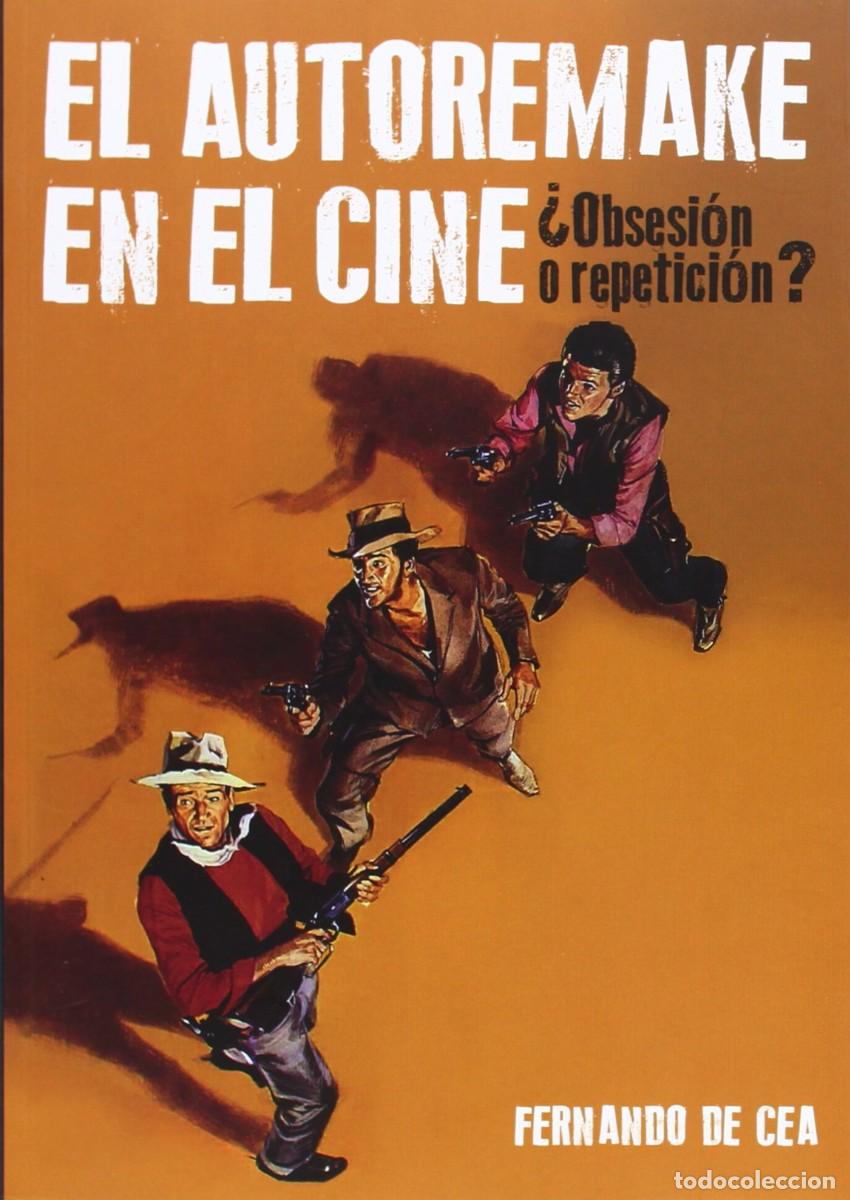 Libros: EL AUTORREMAKE EN EL CINE: &iquest;OBSESION O REPETICION?