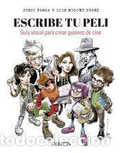 Libros: Escribe tu peli - Farga, Jordi; Miguez Ybarz, Luis