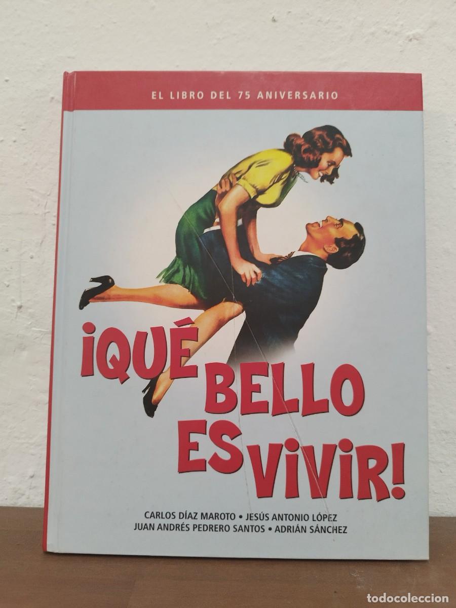 Libros: LIBRO &iexcl;QU&Eacute; BELLO ES VIVIR! EL LIBRO DEL 75 ANIVERSARIO - NOTORIOUS EDICIONES - CINE CL&Aacute;SICO