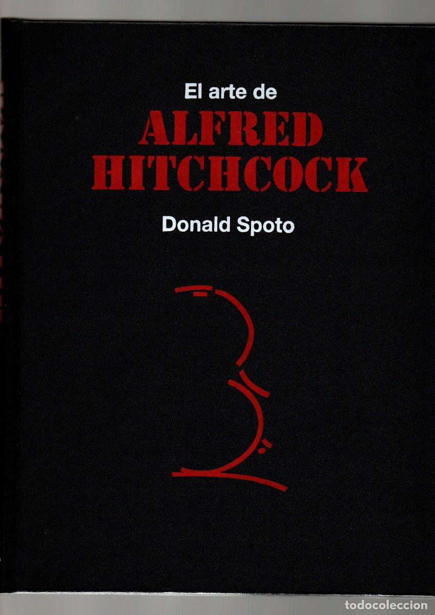 Libros: El arte de Alfred Hitchcock de Donald Spoto A&ntilde;o 1992 contiene 288 P&aacute;ginas R B A Editores