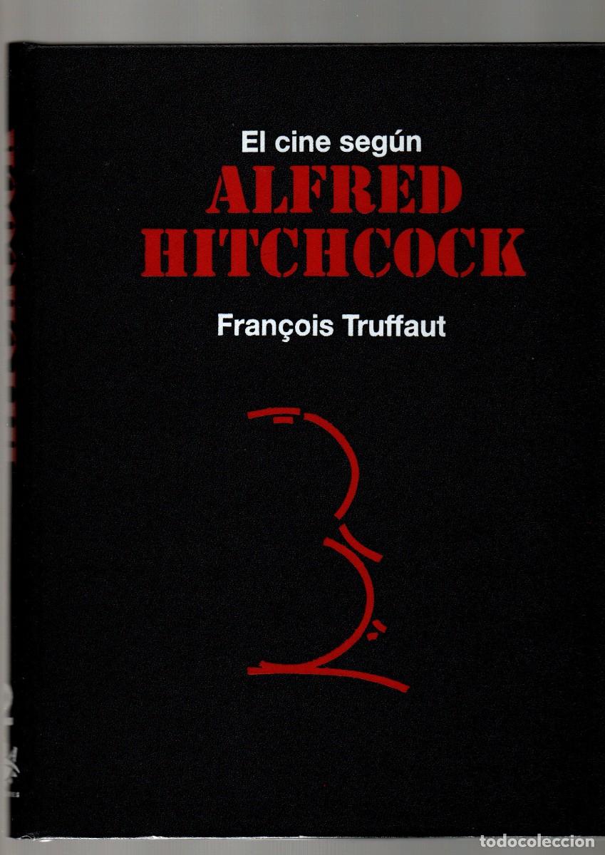 Libros: El cine seg&uacute;n Alfred Hitchcock Francois Truffaut A&ntilde;o 1992 contiene 288 P&aacute;ginas R B A Editores